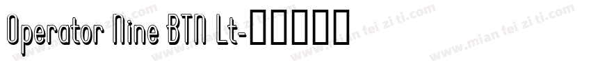 Operator Nine BTN Lt字体转换
